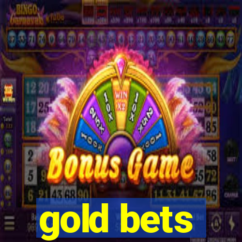 gold bets